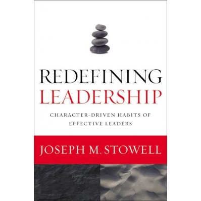 Redefining Leadership by Joseph M Stowell