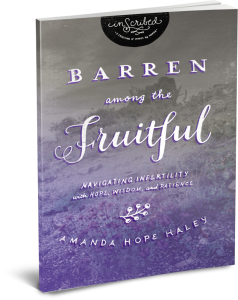 Barren Among the Fruitful by Amanda Hope Haley