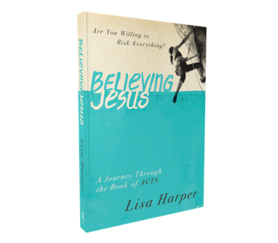 Believing Jesus by Lisa Harper