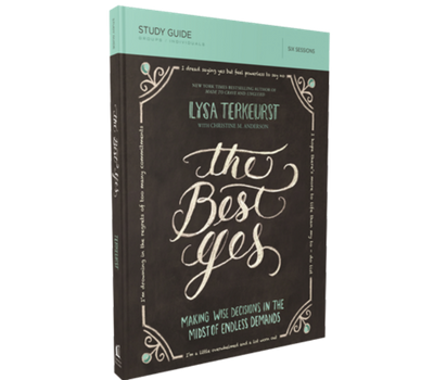 The Best Yes Study Guide by Lysa TerKeurst