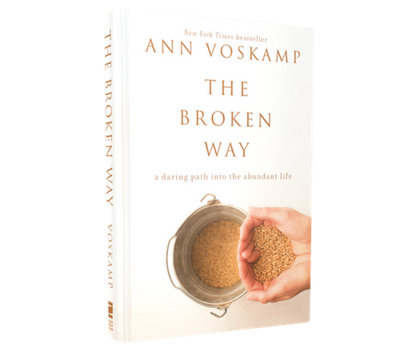 The Broken Way by Ann Voskamp
