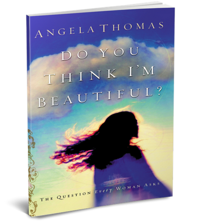 Do You Think I'm Beautiful by Angela Thomas