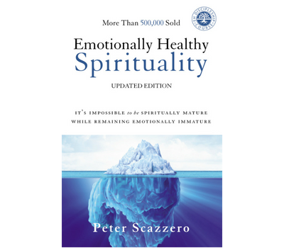 Emotionally Healthy Spirituality by Peter and Geri Scazzero