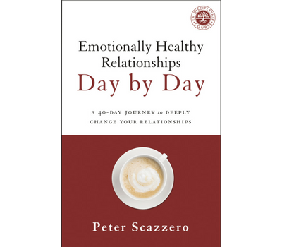 Emotionally Healthy Relationships Day by Day by Peter and Geri Scazzero