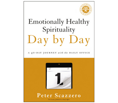 Emotionally Healthy Spirituality Day by Day by Peter and Geri Scazzero