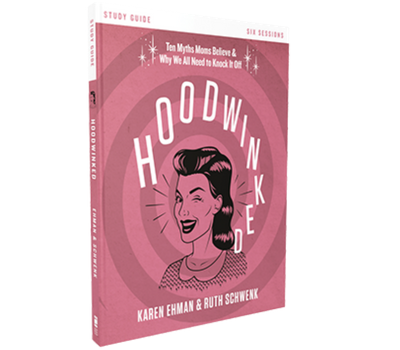 Hoodwinked Study Guide by Karen Ehman