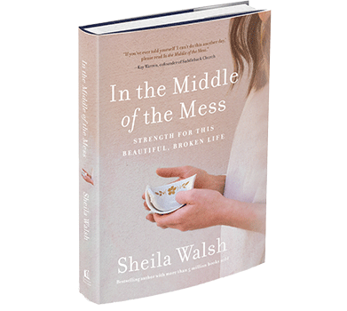 In the Middle of the Mess by Sheila Walsh