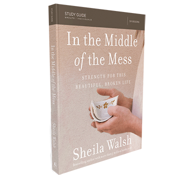 In the Middle of the Mess Study Guide by Sheila Walsh