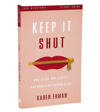 Keep It Shut Study Guide by Karen Ehman