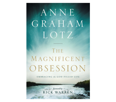 The Magnificent Obsession by Anne Graham Lotz