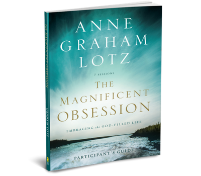 The Magnificent Obsession Participant's Guide by Anne Graham Lotz