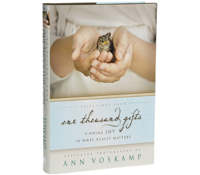 Selections from One Thousand Gifts by Ann Voskamp