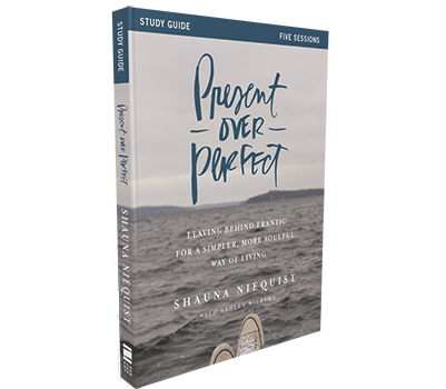 Present Over Perfect Study Guide by Shauna Niequist