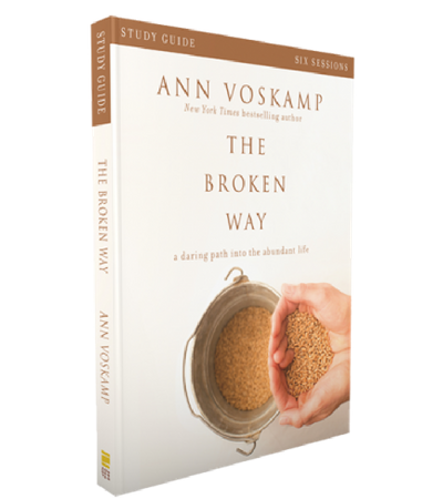The Broken Way Study Guide by Ann Voskamp