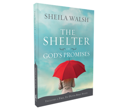 The Shelter of God's Promises by Sheila Walsh