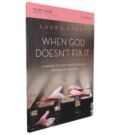 When God Doesn't Fix It Study Guide by Laura Story
