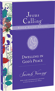 Dwelling in God's Peace: Jesus Calling Bible Study Series by Sarah Young