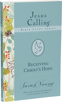 Receiving Christ's Hope: Jesus Calling Bible Study Series by Sarah Young