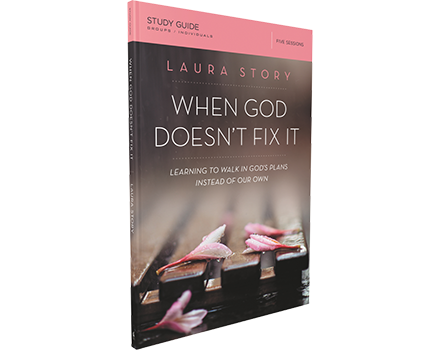 When God Doesn't Fix It Study Guide by Laura Story