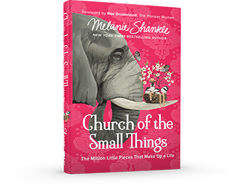 Church of the Small Things by Melanie Shankle