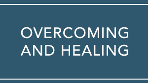 Overcoming and Healing