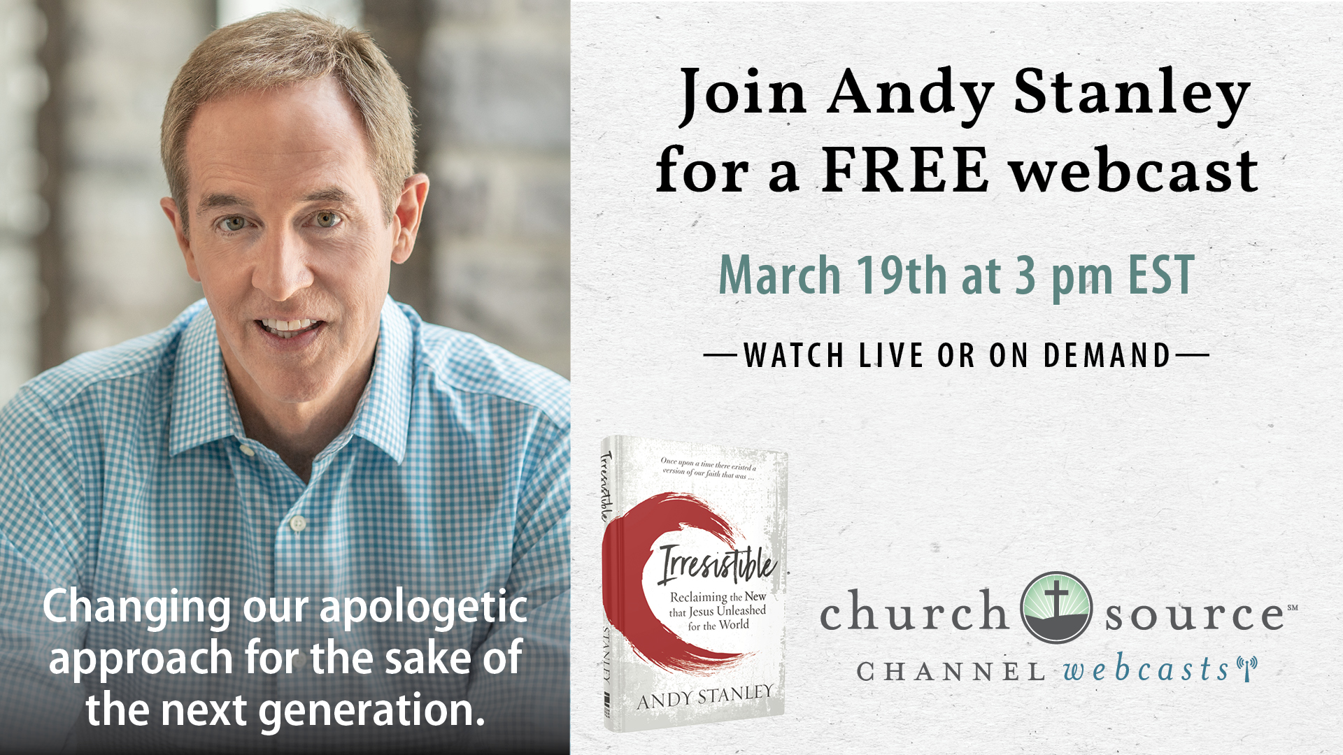 Changing our apologetic approach for the sake of the next generation - Webcast with Andy Stanley