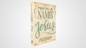 PRAYING THE NAMES OF JESUS
