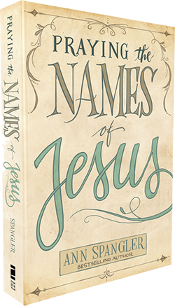 Praying the Names of Jesus by Ann Spangler