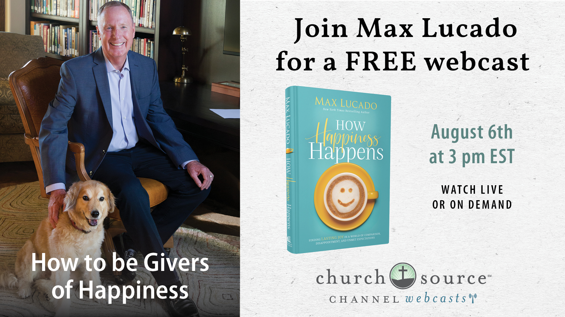 How to be Givers of Happiness - Webcast with Max Lucado