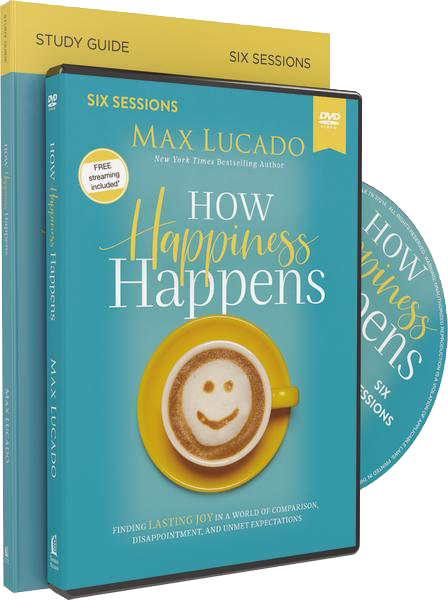How Happiness Happens by Max Lucado