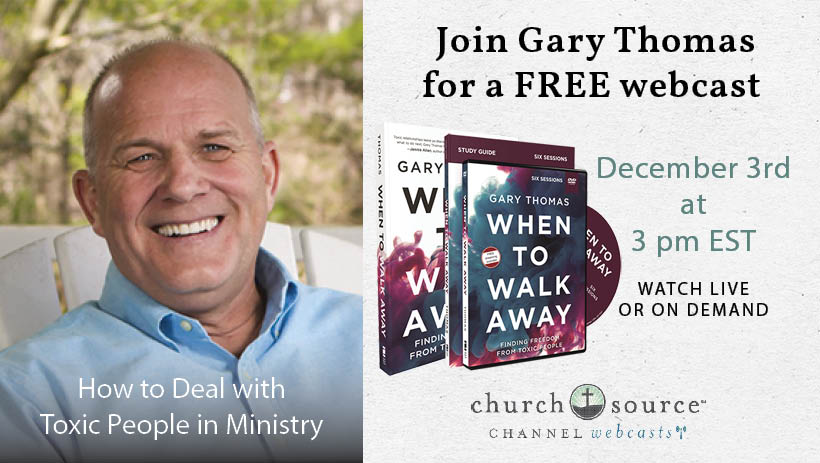 How to Deal with Toxic People in Ministry - Webcast with Gary Thomas