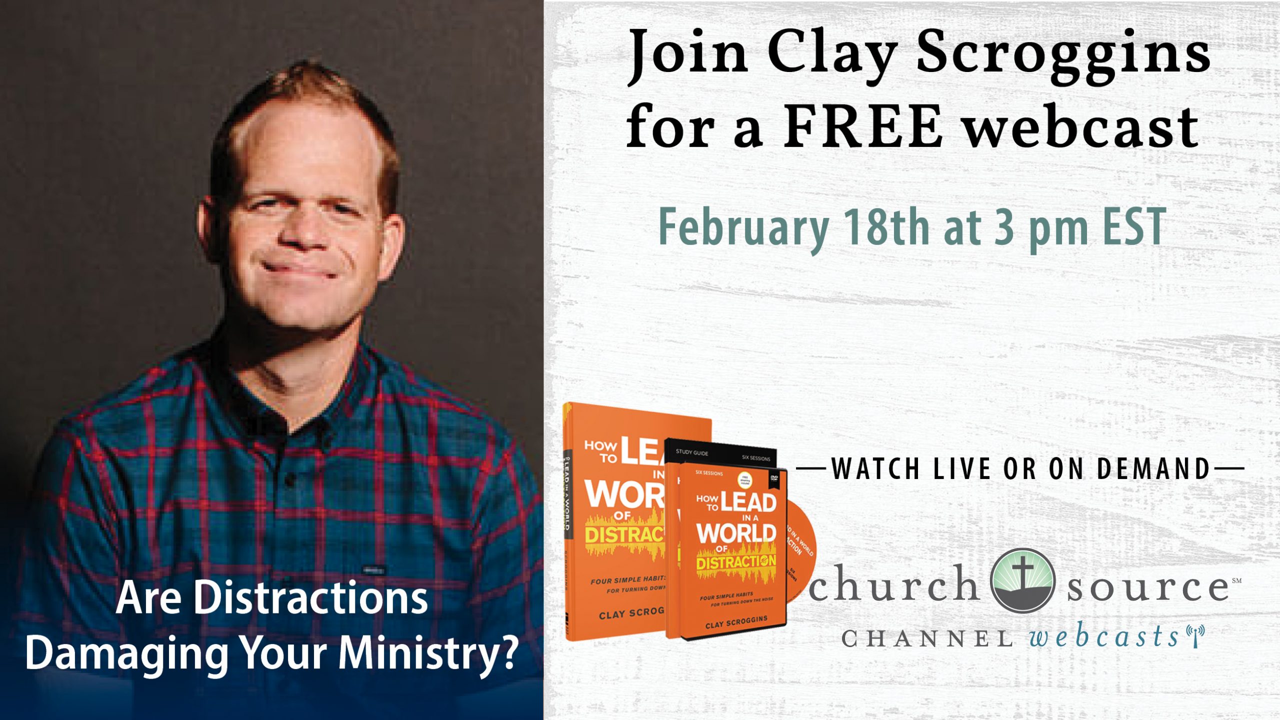 Are Distractions Damaging Your Ministry? - Webcast with Clay Scroggins
