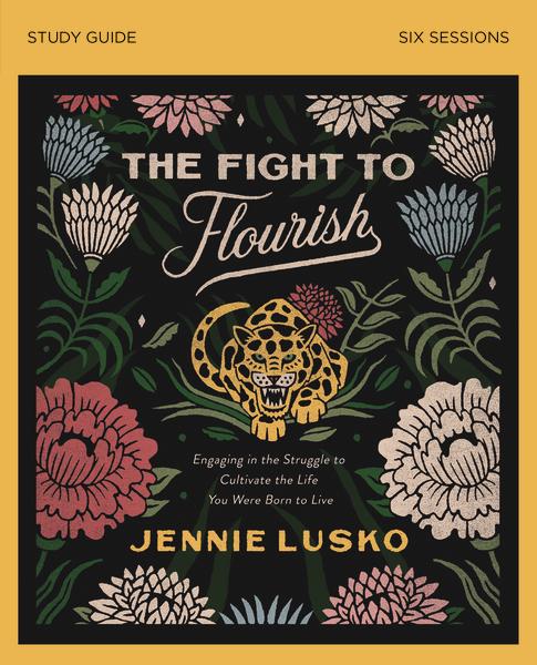 The Fight to Flourish Study Guide by Jennie Lusko