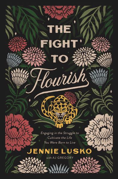 The Fight to Flourish by Jennie Lusko