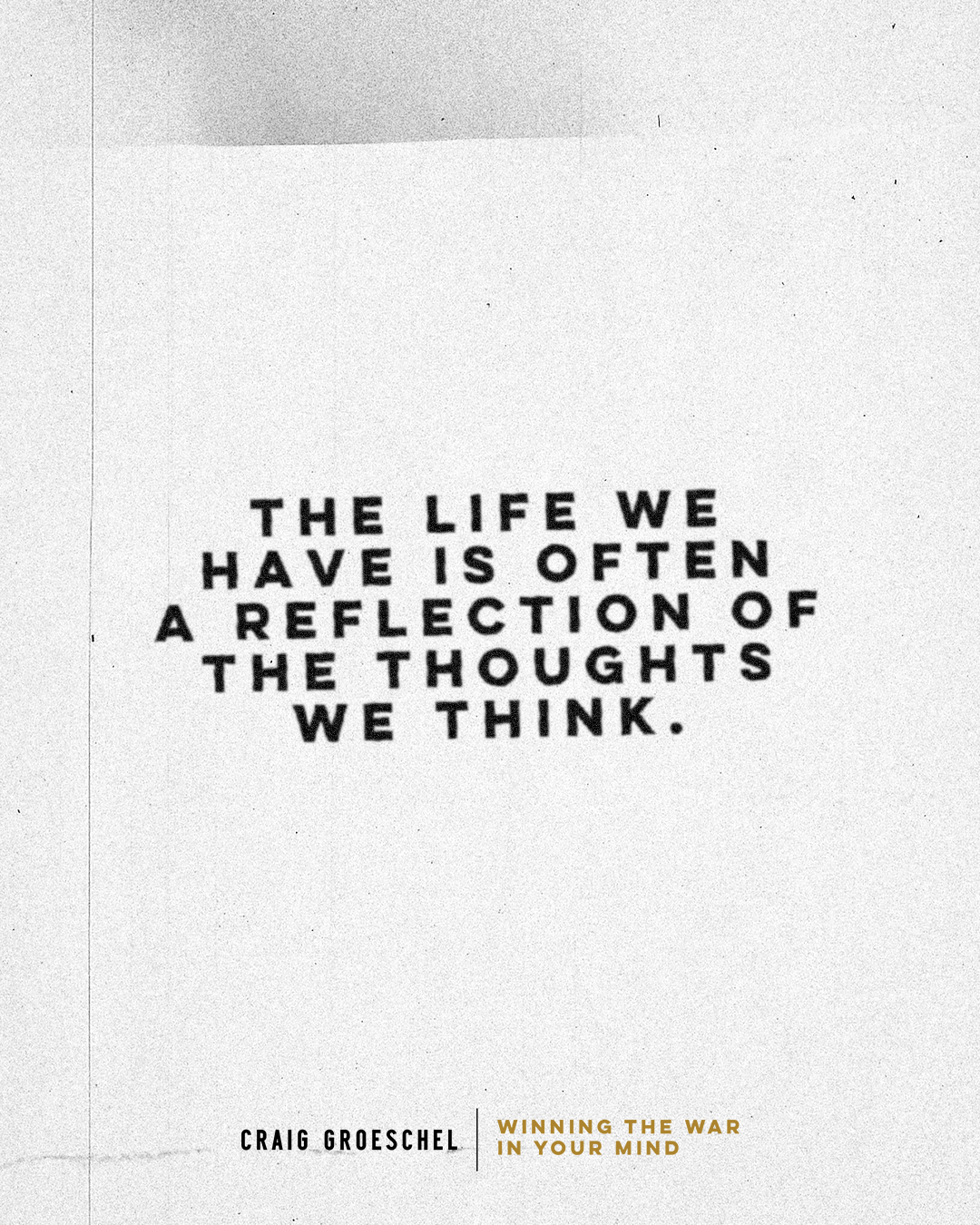 Your Life is a Reflection of Your Thoughts | Craig Groeschel